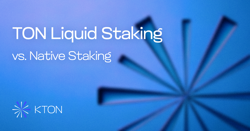 Liquid Staking vs. Native Staking: 7 Key Differences Every TON Holder Must Know