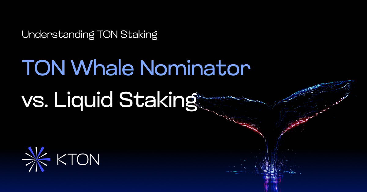 Understanding TON Staking: TON Whales Nominator vs. Liquid Staking