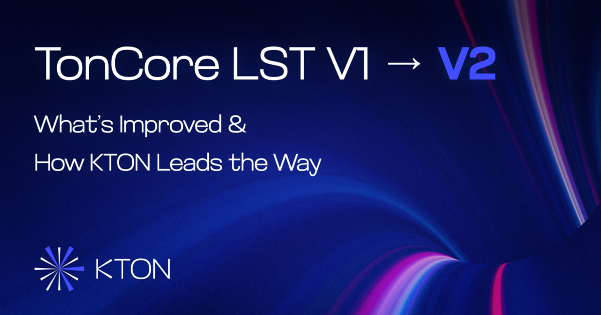 TonCore LST V2 Upgrade Fuels KTON’s Next-Gen Liquid Staking