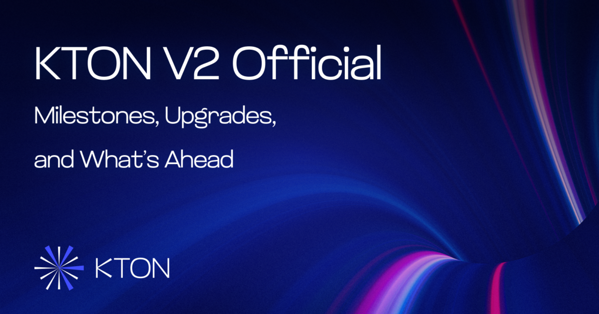 KTON V2 Official: Milestones, Upgrades, and What’s Ahead